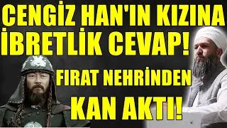 CENGİZ HAN NEDEN MÜSLÜMANLARA MUSALLAT EDİLDİ! Hüseyin ÇEVİK
