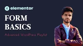 Lecture 25 | Get Started with Elementor Forms: A Beginner's Guide to the Form Widget