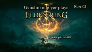 again, Again, AGAIN | Elden Ring [2]