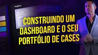 🔴 [MasterLive] Construindo um Dashboard e o seu Portfólio de Cases do ZERO