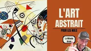 L'art Abstrait  - La minute Krem  - 1er Episode
