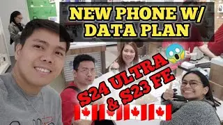 Ganito lang kadali kumuha ng CellPhone with data plan dito sa Canada🇨🇦😱, #samsungS24ultra Vlog #356