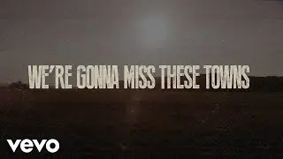 Brantley Gilbert - Miss These Towns (Lyric Video)
