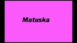 Matuska 04