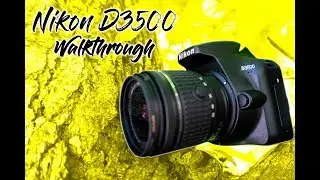 Nikon D3500 Walkthrough