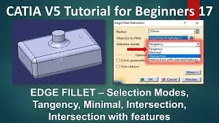 CATIA Tutorials - Edge Fillet, Tangency, Minimal, Intersection Selection Mode