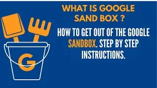 How to Get Out of The Google Sandbox. Step by Step Instructions.
