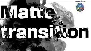 DaVinci Resolve: Using Matte Transitions