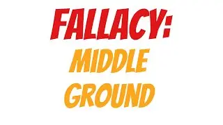 Middle Ground Fallacy | Logical Fallacies