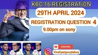 KBC 16 : 29TH APRIL 2024 REGISTRATION QUESTION NO 4 #kbc2024 #kbcregistration2024 #viratiyer