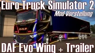 ETS2 ★ DAF Evo Wing + Trailer ★ Mod Vorstellung [Deutsch/HD]