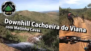 Downhill Cachoeira do Viana em Rio Acima, com variação Matinha Cavas Viana.