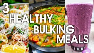 3 QUICK, EASY & HEALTHY Bulking Meals (My Top 3) - Healthy Bulk Cooking Recipes