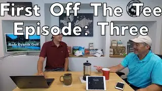 First Off The Tee: Episode Three