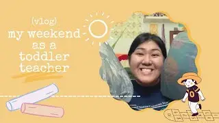 a weekend vlog as a toddler teacher