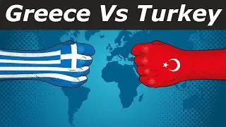 Why Do Turkey and Greece Hate Each Other