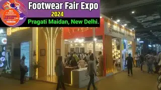 Footwear Fair Expo 2024 || Pragati Maidan, New Delhi ||