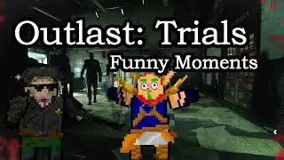 Outlast: Trials Funny Moments