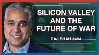 #494 | Raj M. Shah: How Silicon Valley Is Building the Future of War - The Realignment Podcast
