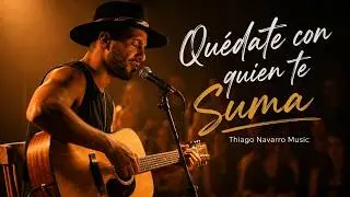 Quédate con lo Sencillo (Live) – Thiago Navarro Music | Quédate con quien te Suma en vivo