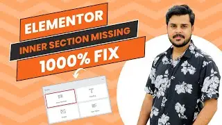 Elementor Inner Section widget missing | 100% Problem Fixed | Elementor Inner Section missing