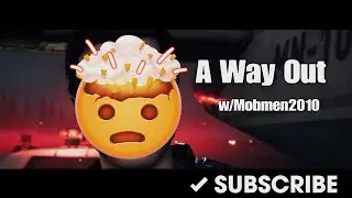 A Way Out w/Mobmen2010 Finale. Final Betrayal