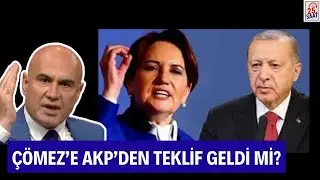 AKP'DEN TURHAN ÇÖMEZ'E TEKLİF Mİ GELDİ? TÜYLERİNİZ ÜRPERECEK  #erdoğan #turhançömez #meralakşener