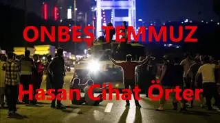 ONBEŞ TEMMUZ   -  Hasan Cihat Örter