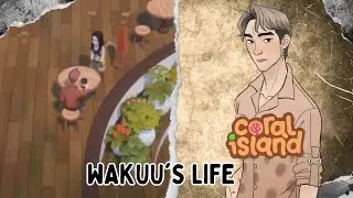 Coral Island - Wakuu's life