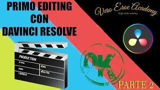 DAVINCI RESOLVE ITA - PRIMO EDITING (PARTE 2)