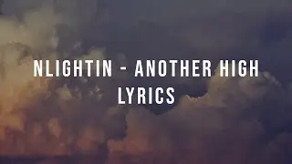 NLIGHTiN - Another High | LYRICS