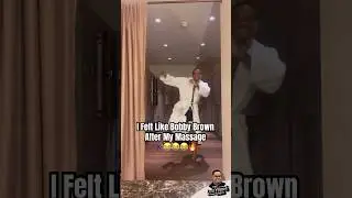 I Felt Like Bobby Brown After My Massage! 