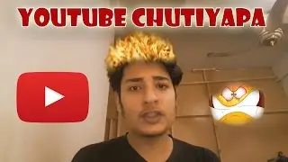 Youtube Chutiyapa