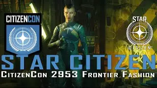 Star Citizen   CitizenCon 2953 - Frontier Fashion