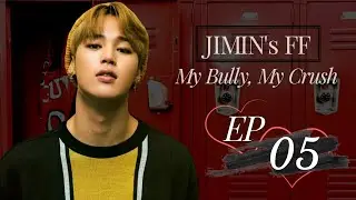 [JIMIN FF] 'My Bully, My Crush' Chapter 5