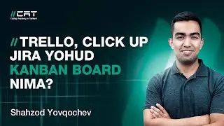 Trello, Click up, Jira yohud Kanban board nima?