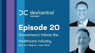 DevCentral Connects: Ransomware Infects the Healthcare Industry