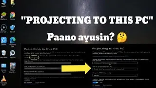 PROJECTING TO THIS PC/LAPTOP | PAANO AYUSIN