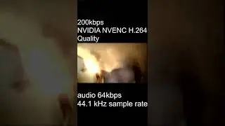 200 kbps, NVIDIA NVENC H.264 at Quality 
