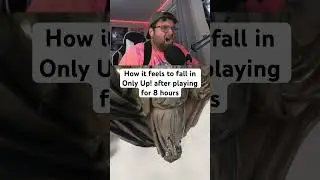 How it feels to fall in Only Up! after playing for 8 hours 