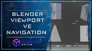 Blender Viewport ve Navigation - Blender Eğitim #6