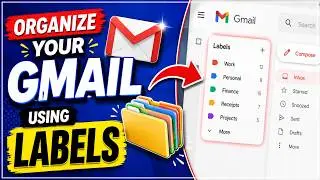 How to Organize Your Gmail Inbox Using Labels (Step-by-Step)