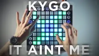 Kygo & Selena Gomez - It Ain't Me (Beau Collins Remix) | Launchpad Cover/Remix