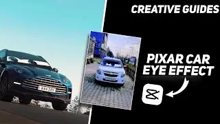 🤯🔥 How To Add Pixar Car Eye Effect In Capcut App 🔥🤯 | Creative Guides