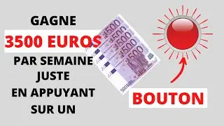 GAGNER 3500 EUROS EN APPUYANT SUR UN BOUTON (ARGENT PAYPAL FACILE)