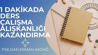 Ders Çalışma Alışkanlığı Nasıl Kazandırılır - Ders Çalışmak İstemeyen Çocuğa Nasıl Yaklaşmalı?
