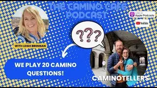 20 Camino Questions with the CaminoTellers - Tips,  laughs & more! 