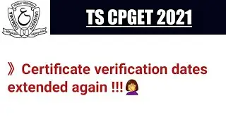 TS CPGET 2021| Certificate verification update |Certificates uploading dates extended !! |CPGET