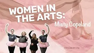 Women in the Arts: Misty Copeland