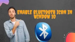 How enable bluetooth icon in window 10 | Broad Pedia